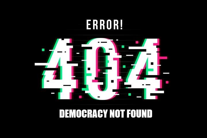 404 Democracy Not Found