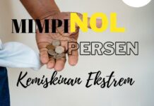 Mimpi NOL Persen Kemiskinan Ekstrem